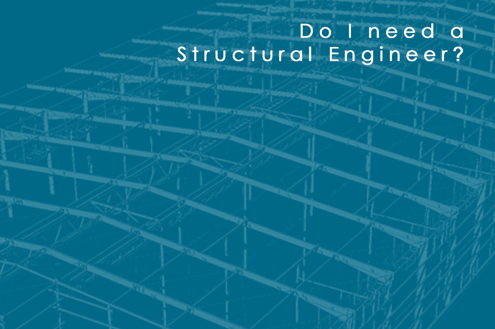 Do I need a Structural Engineer?
